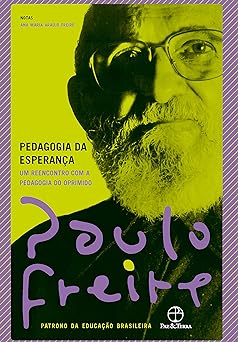 Pedagogia da esperanca Um reencontro com Paulo Freire